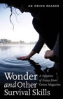 Image for Wonder and other survival skills  : a selection of essays from Orion magazine