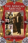 Image for The African Abroad : The Black Man&#39;s Evolution in Western Civilization (Volume One)