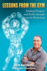 Image for Lessons From The Gym: Finding Purpose and Profit through Network Marketing