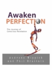 Image for Awaken Perfection: The Journey of Conscious Revelation