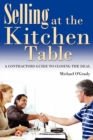 Image for Selling At the Kitchen Table: A Contractors Guide to Closing the Deal