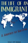 Image for Life of an Immigrant: A Journey to Success