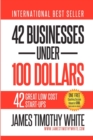 Image for 42 Businesses Under 100 Dollars