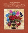 Image for The Art of Elegant Hand Embroidery Embellishment and Applique