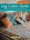 Image for Log Cabin Quilts : Using the Creative Grids (R) 6-inch Log Cabin Trim Tool