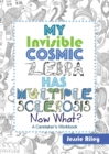 Image for My Invisible Cosmic Zebra Has Multiple Sclerosis - Now What?