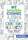 Image for My Invisible Cosmic Zebra Has a Chronic Illness - Now What?