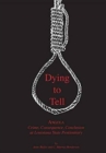 Image for Dying to Tell : Angola Crime, Consequence, and Conclusion at Louisiana State Penitentiary