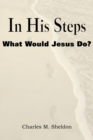 Image for In His Steps, What Would Jesus Do?
