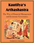 Image for Kautilya&#39;s Arthashastra; The Way of Financial Management and Economic Governance