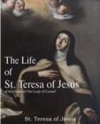 Image for The Life of St. Teresa of Jesus, of the Order of Our Lady of Carmel
