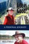 Image for Life is Good! A Personal Journey