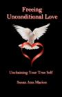 Image for Freeing Unconditional Love