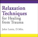 Image for Relaxation Techniques for Healing from Trauma