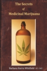 Image for The Secrets of Medicinal Marijuana