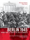 Image for Berlin 1945. World War II : Photos of the Aftermath