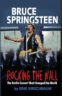 Image for Rocking the Wall. Bruce Springsteen : The Berlin Concert That Changed the World