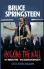 Image for Rocking the Wall. Bruce Springsteen in Ost-Berlin 1988