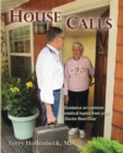 Image for House Calls : Guidance on Common Medical Topics From Your Doctor-Next-Door
