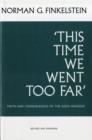 Image for &quot;This time we went too far&quot;  : truth and consequences of the Gaza invasion