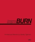 Image for Designing Bridges to Burn: Architectural Memoirs by Stanley Tigerman