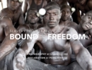 Image for Bound to freedom  : slavery to liberation
