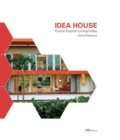 Image for Idea House: Future Tropical Living Today