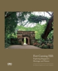Image for Fort Canning Park: Exploring Singapore&#39;s Heritage