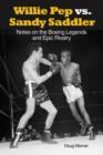 Image for Willie Pep vs. Sandy Saddler: notes on the boxing legends and epic rivalry