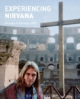 Image for Experiencing Nirvana  : grunge in Europe, 1989