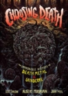 Image for Choosing death  : the improbable history of death metal &amp; grindcore