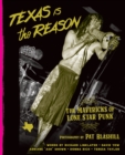 Image for Texas Is The Reason : The Mavericks of Lone Star Punk
