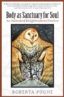 Image for Body as Sanctuary for Soul: An Embodied Enlightenment Practice