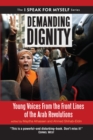 Image for Demanding dignity: young voices from the front lines of the Arab revolutions