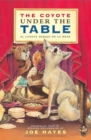 Image for The Coyote Under the Table/El coyote debajo de la mesa : Folk Tales Told in Spanish and English
