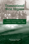Image for Transnational West Virginia: Ethnic Communities and Economic Change, 1840-1940