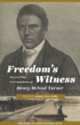 Image for Freedom&#39;s Witness : The Civil War Correspondence of Henry McNeal Turner