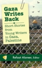 Image for Gaza writes back  : short stories from young writers in Gaza, Palestine