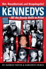 Image for The Kennedys: all the gossip unfit to print : a myth-shattering expose of a family consumed by its own passions