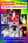Image for Judy Garland &amp; Liza Minnelli, Too Many Damn Rainbows