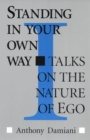 Image for Standing in your own way: talks on the nature of ego