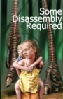 Image for Some Disassembly Required