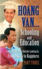 Image for Hoang Van...Schooling and Education, a Journey from the Outside Looking In, from Dismay to Happiness, Part Three