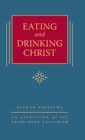 Image for Eating and Drinking Christ : An Exposition of the Heidelberg Catechism (The Triple Knowledge Book 7)