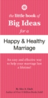 Image for The Little Book of Big Ideas for a Happy And Healthy Marriage