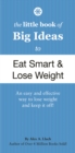 Image for The Little Book of Big Ideas to Eat Smart and Lose Weight