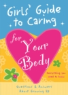 Image for Girls&#39; Guide to Caring for Your Body : Helpful Advice for Growing Up