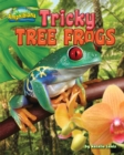 Image for Tricky Tree Frogs