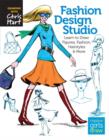 Image for Fashion Design Studio : Learn to Draw Figures, Fashion, Hairstyles &amp; More