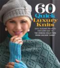 Image for 60 quick luxury knits  : easy, elegant projects for every day in the Venezia collection from Cascade Yarns